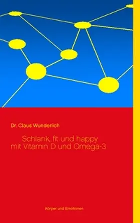 Wunderlich | Schlank, fit und happy mit Vitamin D und Omega-3 | Buch | 978-3-7357-7965-6 | sack.de