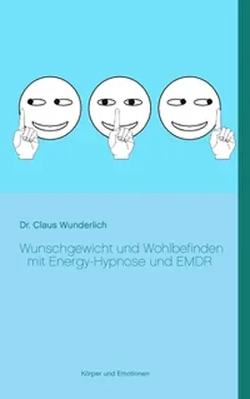 Wunderlich |  Wunschgewicht und Wohlbefinden mit Energy-Hypnose und EMDR | Buch |  Sack Fachmedien