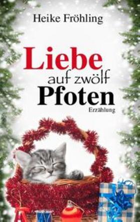 Fröhling |  Liebe auf zwölf Pfoten | Buch |  Sack Fachmedien