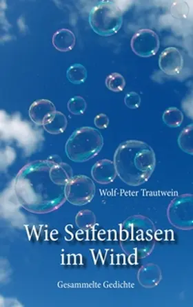 Trautwein |  Wie Seifenblasen im Wind | Buch |  Sack Fachmedien
