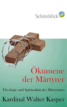 Kasper / Schönblick |  Ökumene der Märtyrer | eBook | Sack Fachmedien