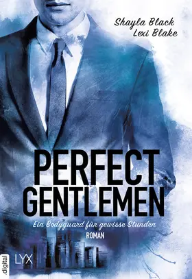 Blake / Black |  Perfect Gentlemen - Ein Bodyguard für gewisse Stunden | eBook | Sack Fachmedien