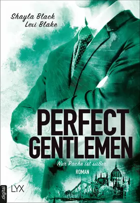 Black / Blake |  Perfect Gentlemen – Nur Rache ist süßer | eBook | Sack Fachmedien