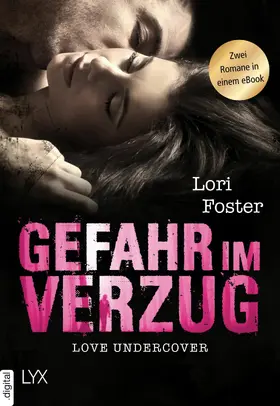 Foster |  Love Undercover - Gefahr in Verzug | eBook | Sack Fachmedien