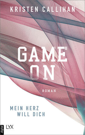 Callihan |  Game on - Mein Herz will dich | eBook | Sack Fachmedien