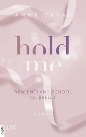 Savas | Hold Me - New England School of Ballet | E-Book | sack.de