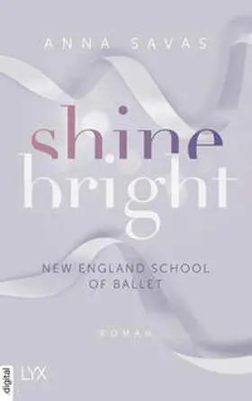 Savas |  Shine Bright - New England School of Ballet | eBook | Sack Fachmedien