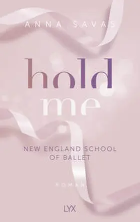 Savas |  Hold Me - New England School of Ballet | Buch |  Sack Fachmedien