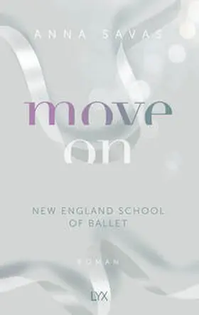 Savas | Move On - New England School of Ballet | Buch | 978-3-7363-1928-8 | sack.de