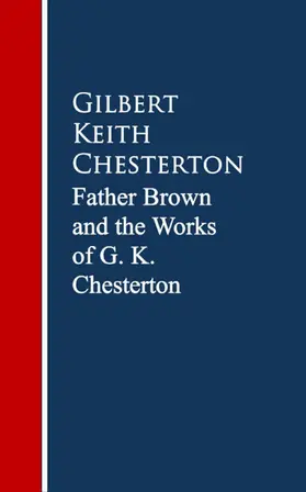 Chesterton |  Father Brown: The Works G. K. Chesterton | eBook | Sack Fachmedien