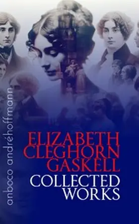 Gaskell / Hoffmann |  Collected Works of Elizabeth Cleghorn Gaskell | eBook | Sack Fachmedien