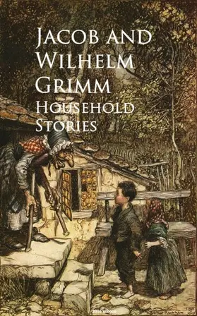 Grimm |  Household Stories - | eBook | Sack Fachmedien