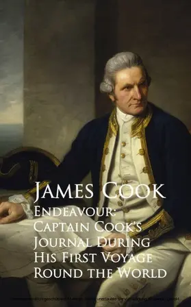 Cook |  Endeavour: Captain Cook's Journal During His First Voyage Round the World | eBook | Sack Fachmedien