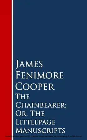 Cooper |  The Chainbearer; Or, The Littlepage Manuscripts | eBook | Sack Fachmedien