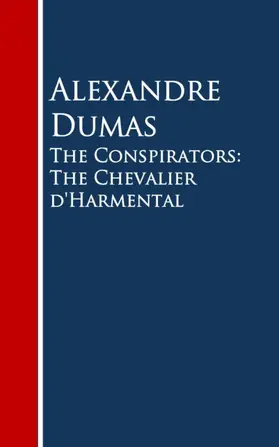 Dumas |  The Conspirators: The Chevalier d'Harmental | eBook | Sack Fachmedien