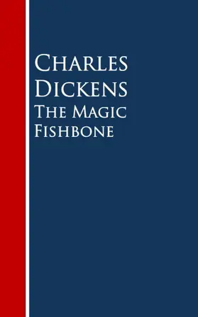 Dickens |  The Magic Fishbone | eBook | Sack Fachmedien