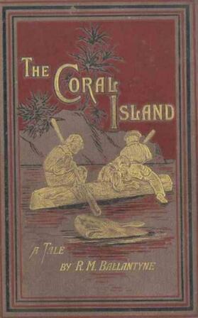 Ballantyne |  The Coral Island: A Tale of the Pacific Ocean | eBook | Sack Fachmedien