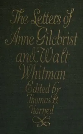 Gilchrist / Whitman |  The Letters of Anne Gilchrist and Walt Whitman | eBook | Sack Fachmedien