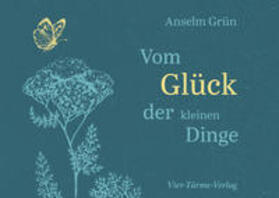 Grün |  Vom Glück der kleinen Dinge | Sonstiges |  Sack Fachmedien