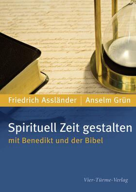 Grün / Assländer |  Spirituell Zeit gestalten mit Benedikt und der Bibel | eBook | Sack Fachmedien