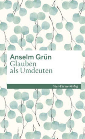 Grün |  Glauben als Umdeuten | Buch |  Sack Fachmedien