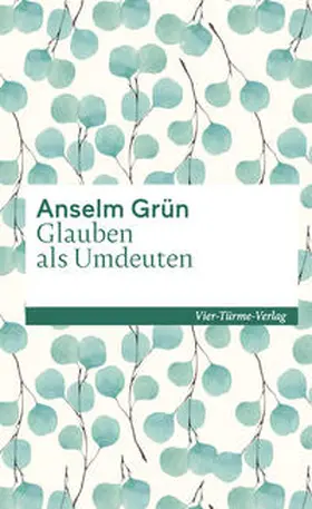 Grün |  Glauben als Umdeuten | eBook | Sack Fachmedien