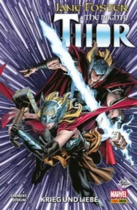 Grønbekk |  JANE FOSTER & THE MIGHTY THOR - KRIEG UND LIEBE | eBook | Sack Fachmedien