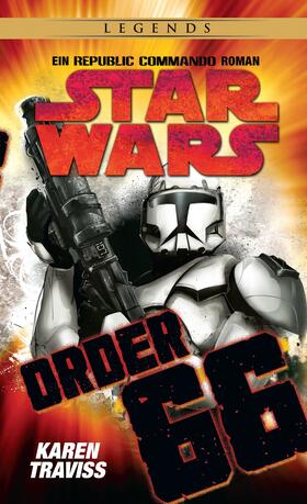 Traviss |  Star Wars: Republic Commando - Order 66 | eBook | Sack Fachmedien