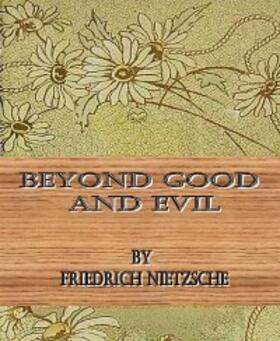 Nietzsche |  Beyond Good and Evil By  Friedrich Nietzsche | eBook | Sack Fachmedien