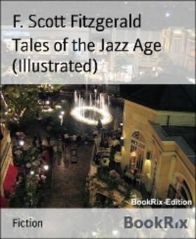 Fitzgerald |  Tales of the Jazz Age (Illustrated) | eBook | Sack Fachmedien