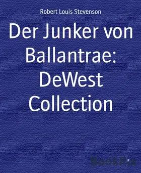 Louis Stevenson |  Der Junker von Ballantrae: DeWest Collection | eBook | Sack Fachmedien