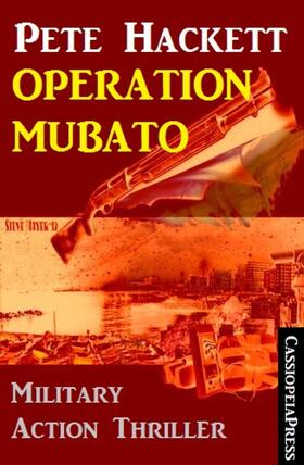 Hackett |  Pete Hackett Thriller - Operation Mubato: Military Action | eBook | Sack Fachmedien