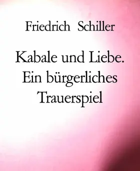 Schiller |  Kabale und Liebe. Ein bürgerliches Trauerspiel | eBook | Sack Fachmedien