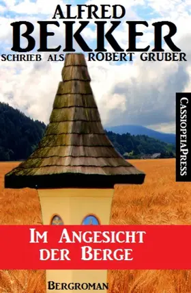 Bekker / Gruber |  Im Angesicht der Berge: Bergroman | eBook | Sack Fachmedien