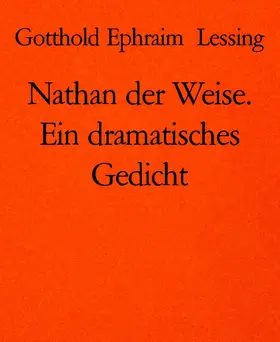 Ephraim Lessing |  Nathan der Weise. Ein dramatisches Gedicht | eBook | Sack Fachmedien