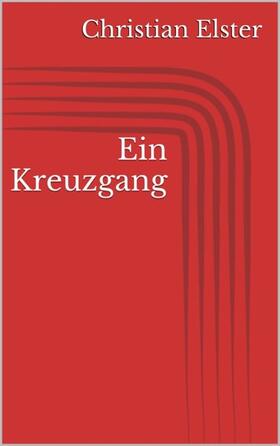 Elster |  Ein Kreuzgang | eBook | Sack Fachmedien