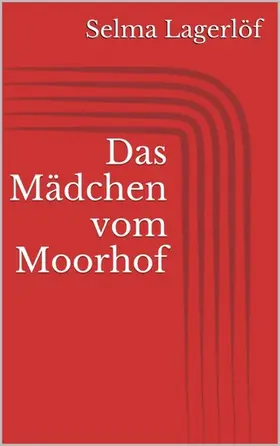 Lagerlöf |  Das Mädchen vom Moorhof | eBook | Sack Fachmedien