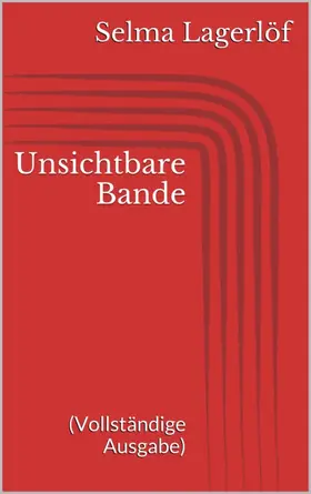 Lagerlöf |  Unsichtbare Bande (Vollständige Ausgabe) | eBook | Sack Fachmedien