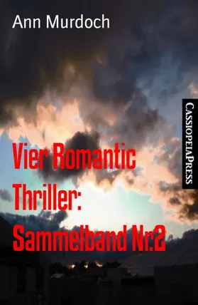 Murdoch |  Vier Romantic Thriller: Sammelband Nr.2 | eBook | Sack Fachmedien