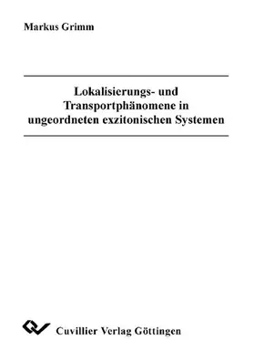 Grimm |  Lokalisierungs- und Transportphänomene in ungeordneten exzitonischen | eBook | Sack Fachmedien