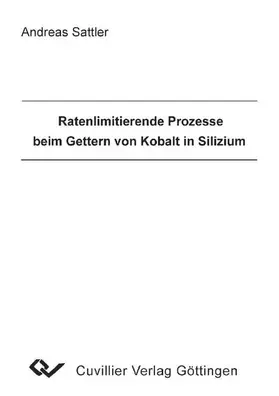 Sattler |  Ratenlimitierende Prozesse beim Gettern von Kobalt in Silizium | eBook | Sack Fachmedien