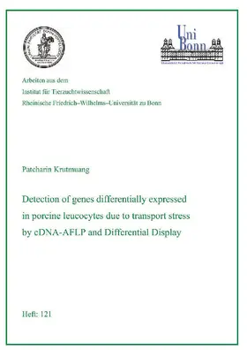 Krutmuang |  Detection of genes differentially expressed in porcine leucocytes due to transport stress by using cDNA-AFLP and Differential Display | eBook | Sack Fachmedien