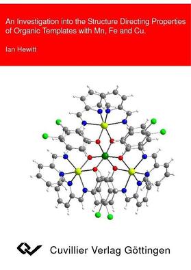 Hewitt |  An Investigation into the Structure Directing Properties of Organic Templates with Mn, Fe and Cu | eBook | Sack Fachmedien