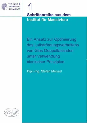 Menzel |  Ein Ansatz zur Optimierung des Luftströmungsverhaltens von Glas-Doppelfassaden unter Verwendung bionischer Prinzipien | eBook | Sack Fachmedien