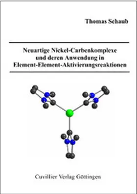 Schaub |  Neuartige Nickel-Carbenkomplexe und deren Anwendung in Element-Element-Aktivierungsreaktionen | eBook | Sack Fachmedien