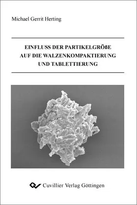 Herting | Einfluss der Partikelgröße auf die Walzenkompaktierung und Tablettierung | E-Book | sack.de