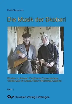 Morgenstern |  Band I: Die Musik der Skobari. Studien zu lokalen Traditionen instrumentaler Volksmusik im Gebiet Pskov (Nordwestrußland) | eBook | Sack Fachmedien