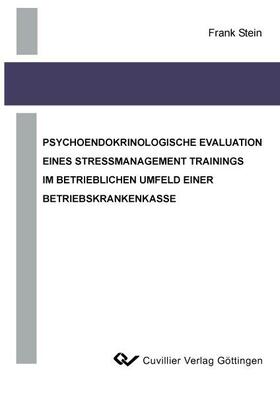 Stein |  Psychoendokrinologische Evaluation eines Stressmanagement Trainings im betrieblichen Umfeld einer Betriebskrankenkasse | eBook | Sack Fachmedien