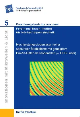 Paschke |  Hochleistungsdiodenlaser hoher spektraler Strahldichte mit geneigtem BRAGG&#x2013;Gitter als Modenfilter (&#x3B1;&#x2013;DFB&#x2013;Laser) | eBook | Sack Fachmedien