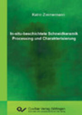 Zimmermann |  In-situ-beschichtete Schneidkeramik Processing und Charakterisierung | eBook | Sack Fachmedien